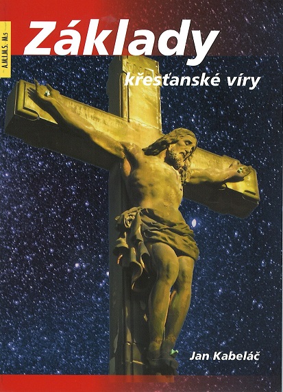 Jan Kabeláč: Základy křesťanské víry (obálka 5. vydání)